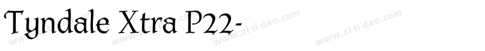 Tyndale Xtra P22字体转换